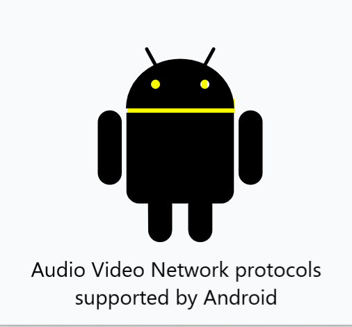 Audio Video Network protocols supported by Android.PNG